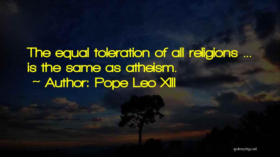 All Religions Are Equal Quotes By Pope Leo XIII