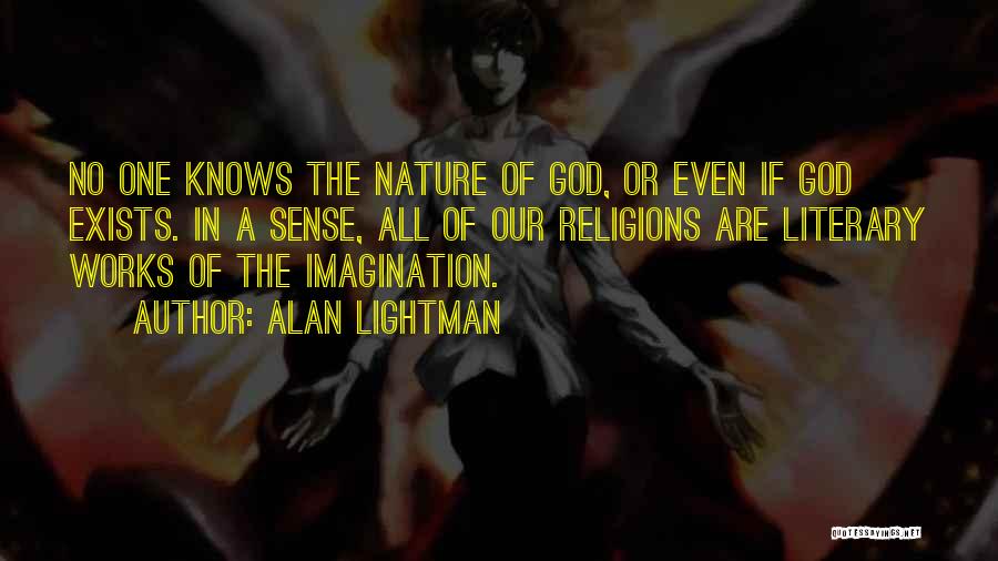 All Religions Are One Quotes By Alan Lightman