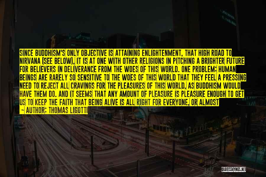 All Religions Are One Quotes By Thomas Ligotti