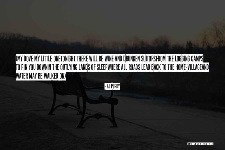 All Roads Lead You To Quotes By Al Purdy All Roads Lead You To Quotes By Al Purdy
