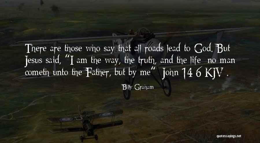 All Roads Lead You To Quotes By Billy Graham All Roads Lead You To Quotes By Billy Graham