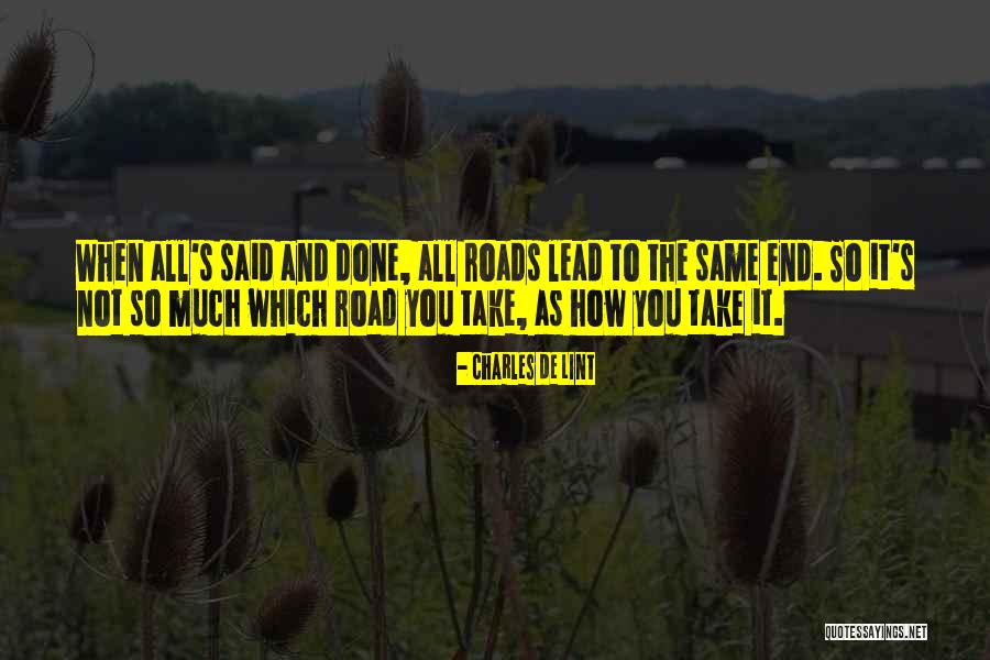 All Roads Lead You To Quotes By Charles De Lint All Roads Lead You To Quotes By Charles De Lint
