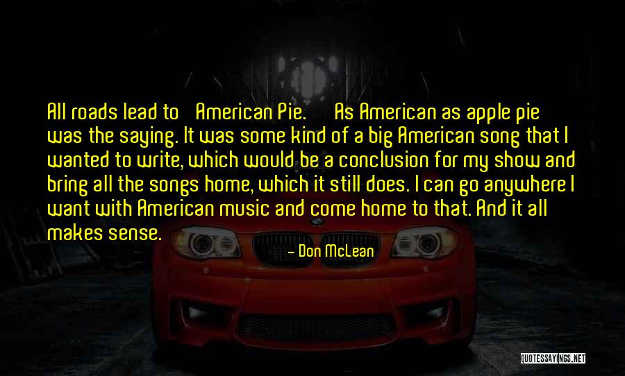 All Roads Lead You To Quotes By Don McLean All Roads Lead You To Quotes By Don McLean