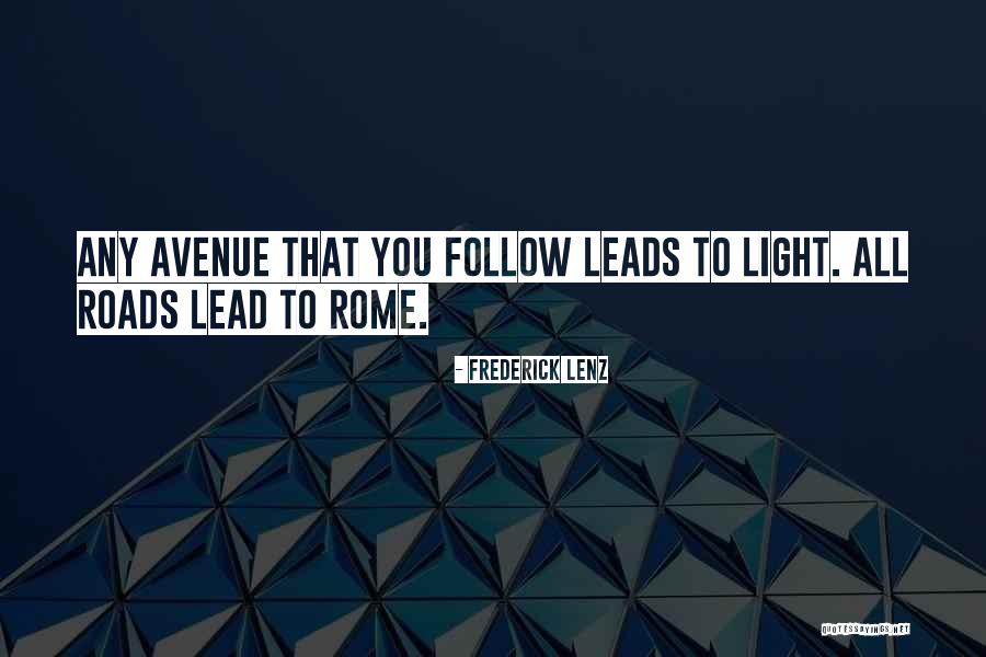 All Roads Lead You To Quotes By Frederick Lenz All Roads Lead You To Quotes By Frederick Lenz