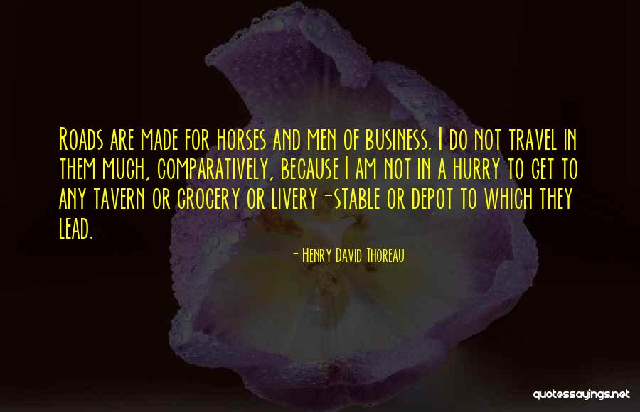 All Roads Lead You To Quotes By Henry David Thoreau All Roads Lead You To Quotes By Henry David Thoreau
