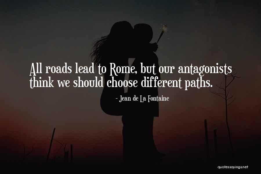 All Roads Lead You To Quotes By Jean De La Fontaine All Roads Lead You To Quotes By Jean De La Fontaine