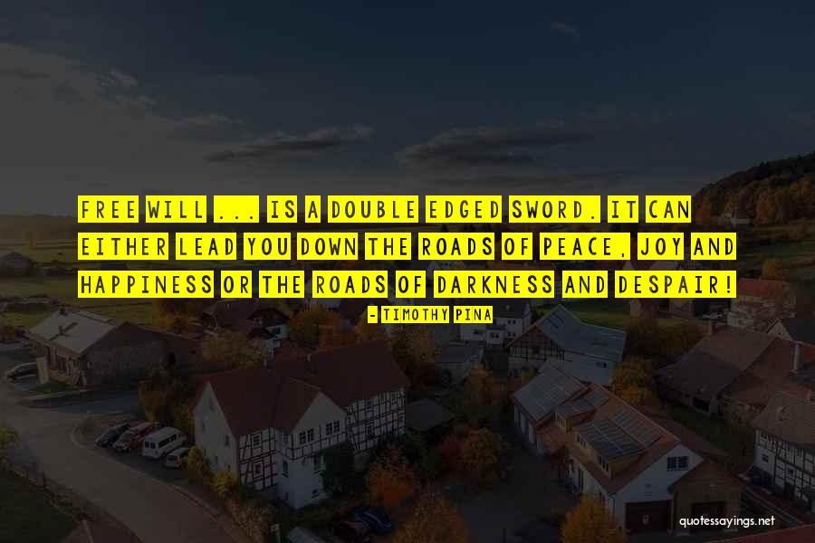 All Roads Lead You To Quotes By Timothy Pina All Roads Lead You To Quotes By Timothy Pina
