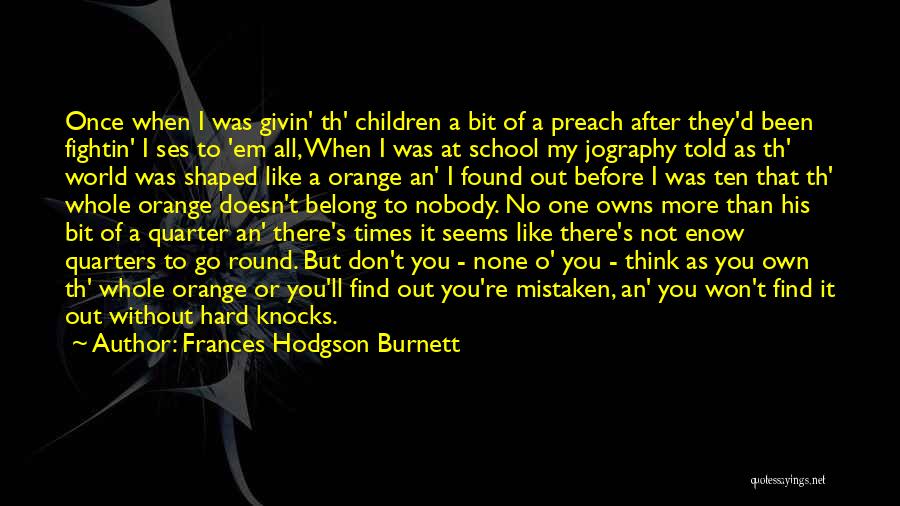 All Round Quotes By Frances Hodgson Burnett