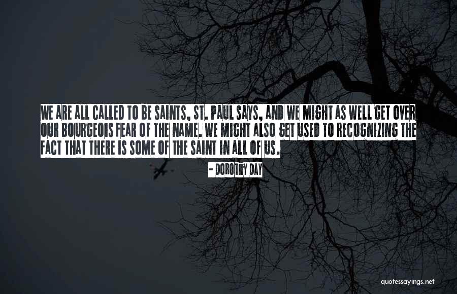 All Saints Day Quotes By Dorothy Day All Saints Day Quotes By Dorothy Day