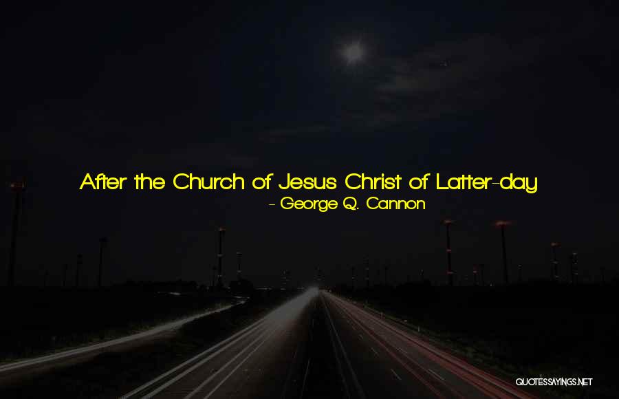 All Saints Day Quotes By George Q. Cannon All Saints Day Quotes By George Q. Cannon