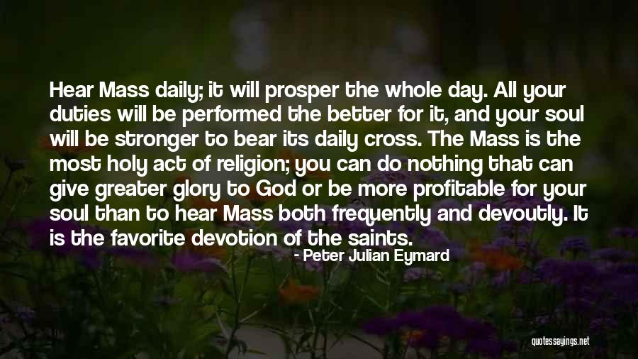 All Saints Day Quotes By Peter Julian Eymard All Saints Day Quotes By Peter Julian Eymard
