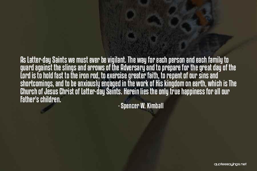All Saints Day Quotes By Spencer W. Kimball All Saints Day Quotes By Spencer W. Kimball
