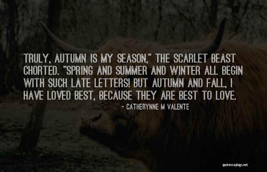 All Seasons Quotes By Catherynne M Valente