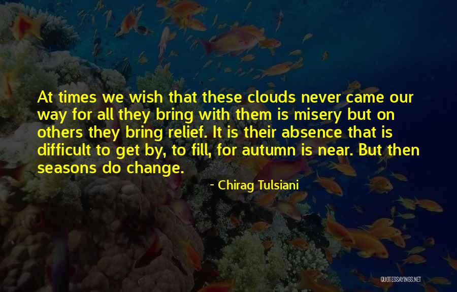 All Seasons Quotes By Chirag Tulsiani All Seasons Quotes By Chirag Tulsiani
