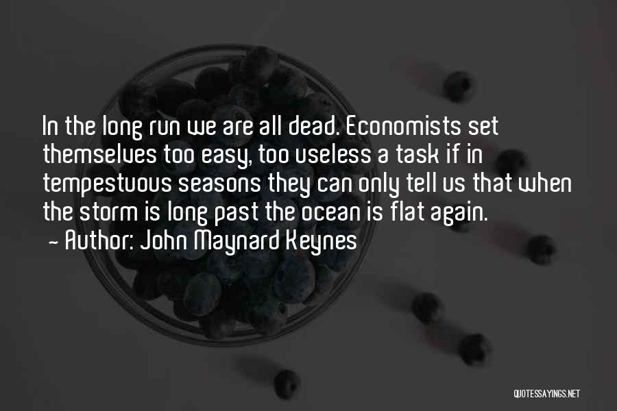 All Seasons Quotes By John Maynard Keynes