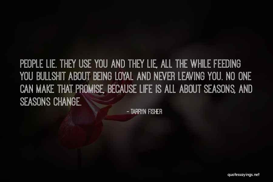 All Seasons Quotes By Tarryn Fisher All Seasons Quotes By Tarryn Fisher
