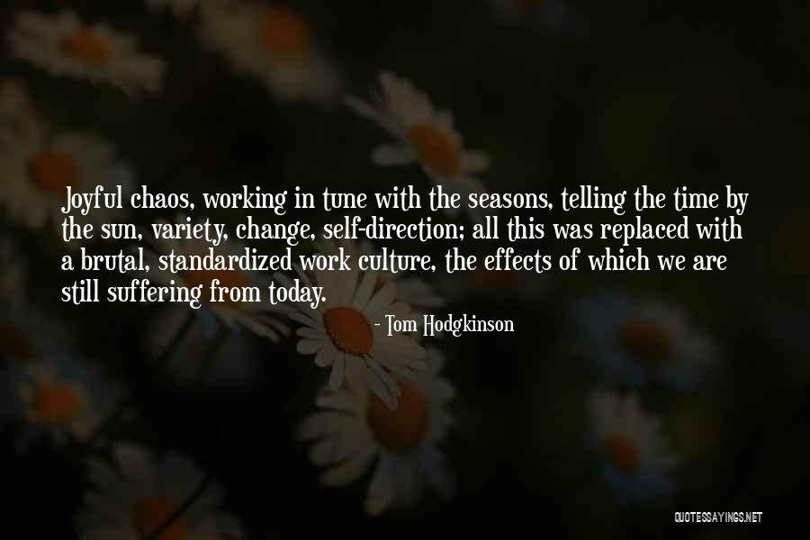 All Seasons Quotes By Tom Hodgkinson All Seasons Quotes By Tom Hodgkinson