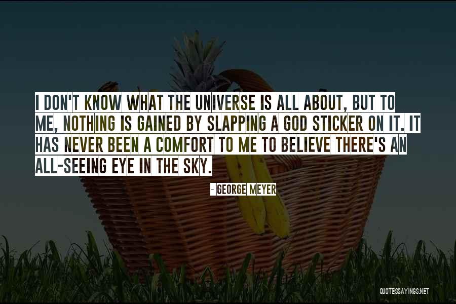 All Seeing Eye Quotes By George Meyer All Seeing Eye Quotes By George Meyer