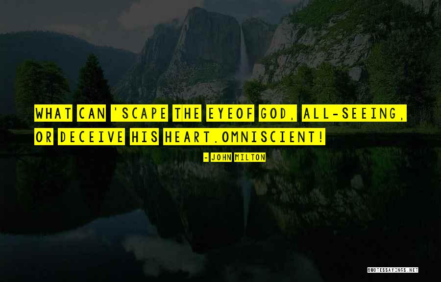 All Seeing Eye Quotes By John Milton All Seeing Eye Quotes By John Milton