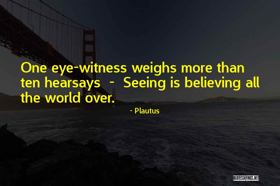 All Seeing Eye Quotes By Plautus