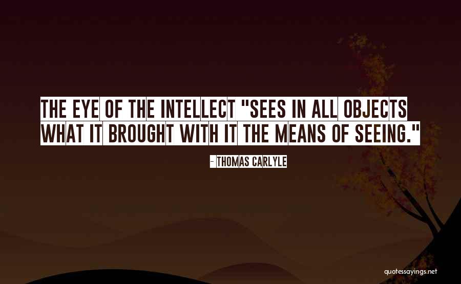 All Seeing Eye Quotes By Thomas Carlyle All Seeing Eye Quotes By Thomas Carlyle