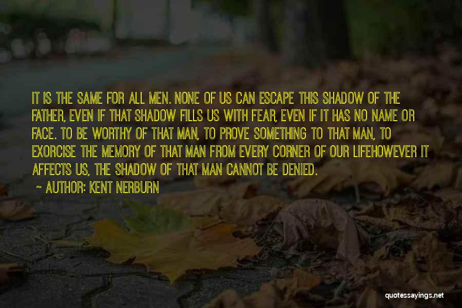 All Shadow Man Quotes By Kent Nerburn
