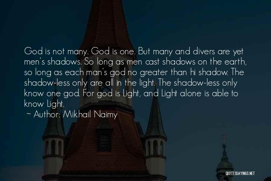All Shadow Man Quotes By Mikhail Naimy