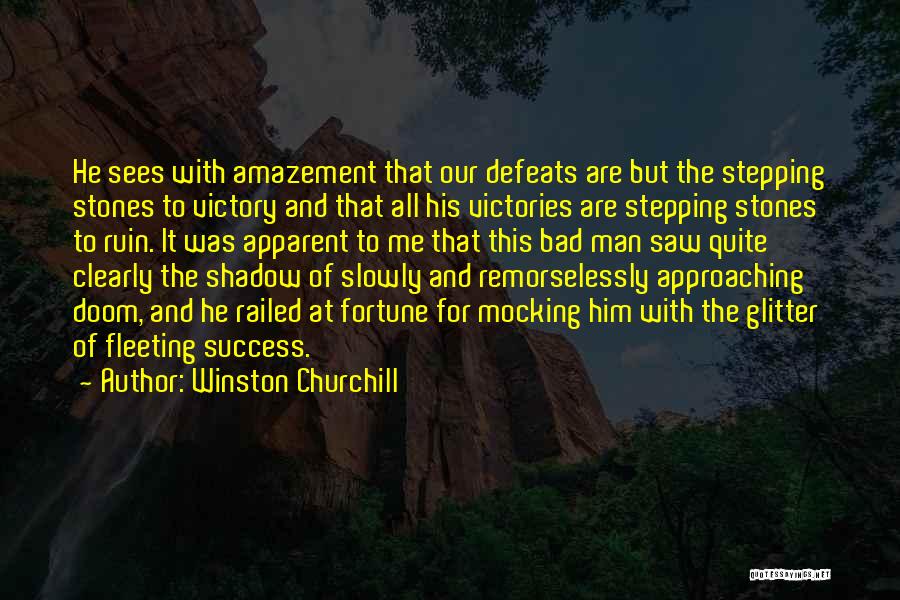 All Shadow Man Quotes By Winston Churchill