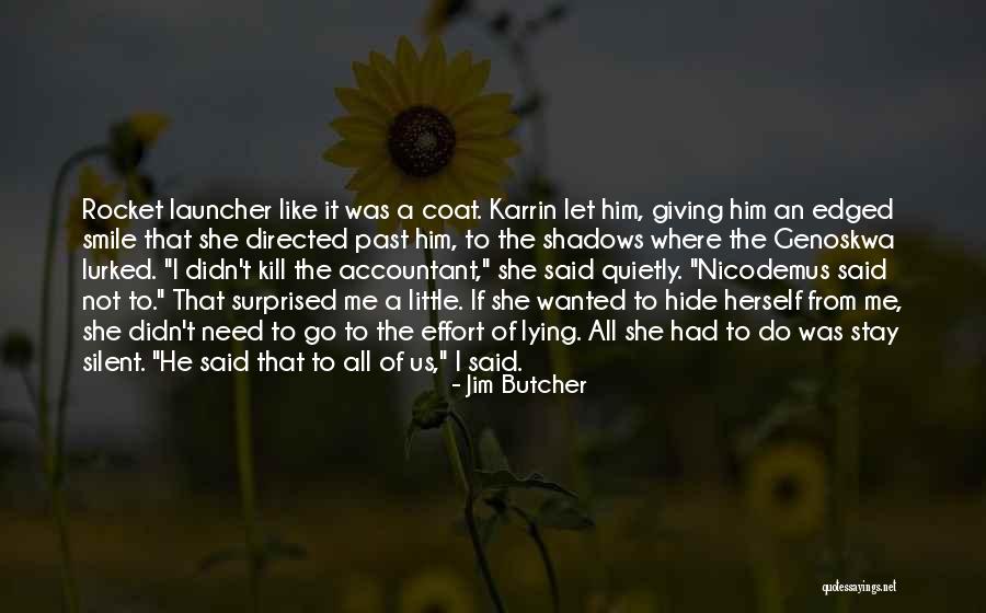 All She Wanted Was Effort Quotes By Jim Butcher All She Wanted Was Effort Quotes By Jim Butcher