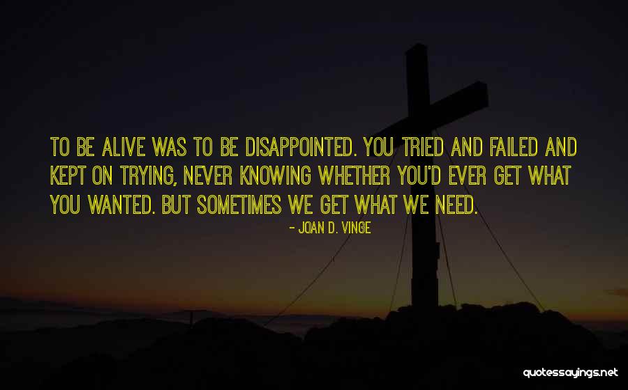 All She Wanted Was Effort Quotes By Joan D. Vinge All She Wanted Was Effort Quotes By Joan D. Vinge