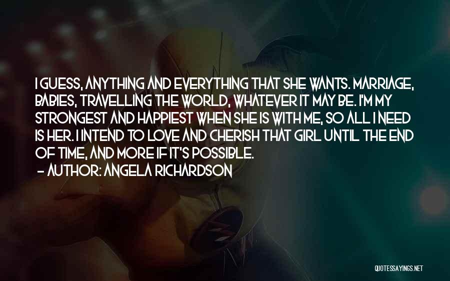 All She Wants Love Quotes By Angela Richardson