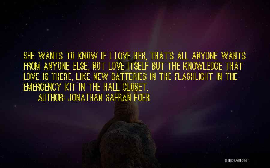 All She Wants Love Quotes By Jonathan Safran Foer