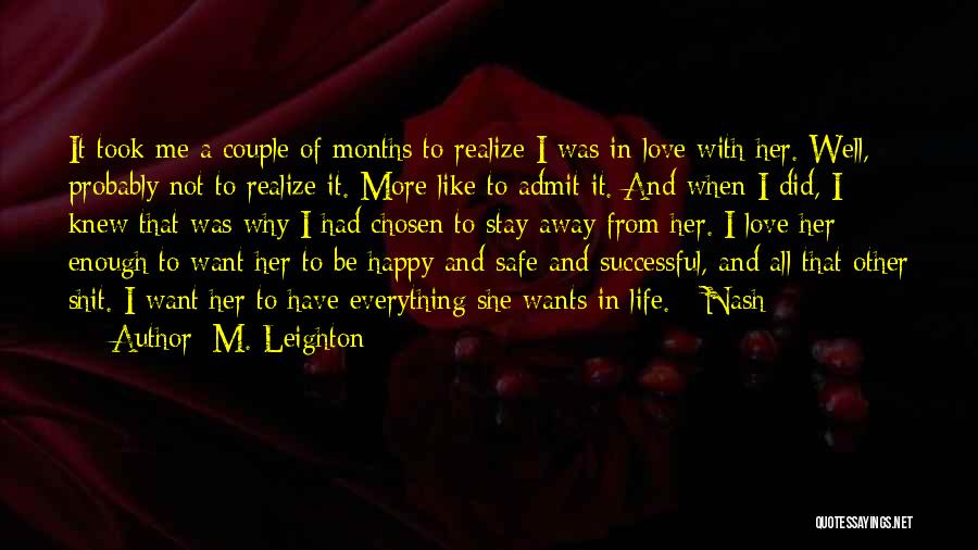 All She Wants Love Quotes By M. Leighton