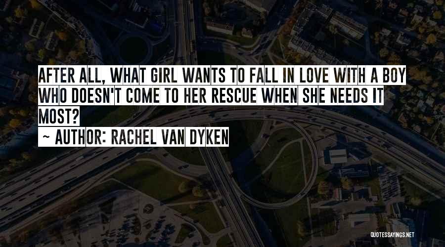 All She Wants Love Quotes By Rachel Van Dyken