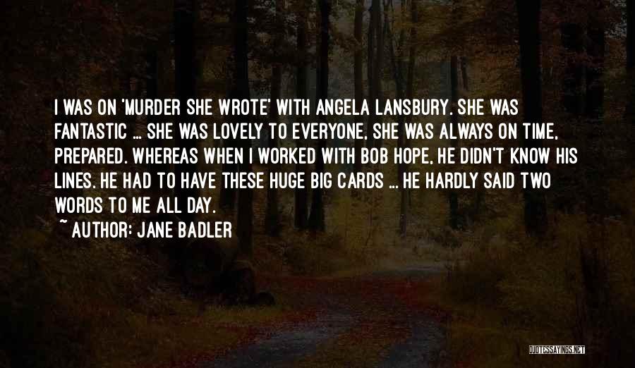 All She Wrote Quotes By Jane Badler