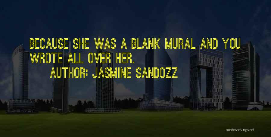 All She Wrote Quotes By Jasmine Sandozz