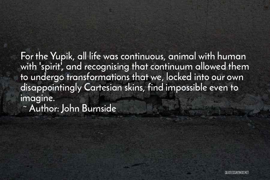 All Skins Quotes By John Burnside