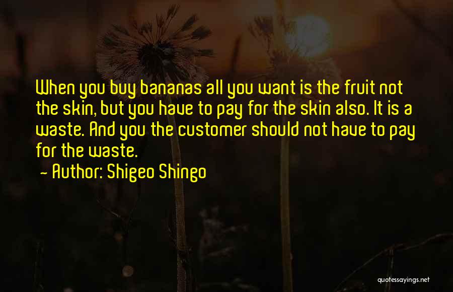 All Skins Quotes By Shigeo Shingo