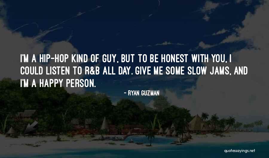 All Slow Jams Quotes By Ryan Guzman All Slow Jams Quotes By Ryan Guzman