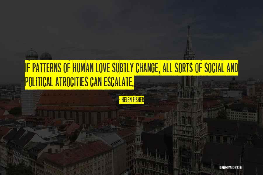 All Sorts Quotes By Helen Fisher All Sorts Quotes By Helen Fisher