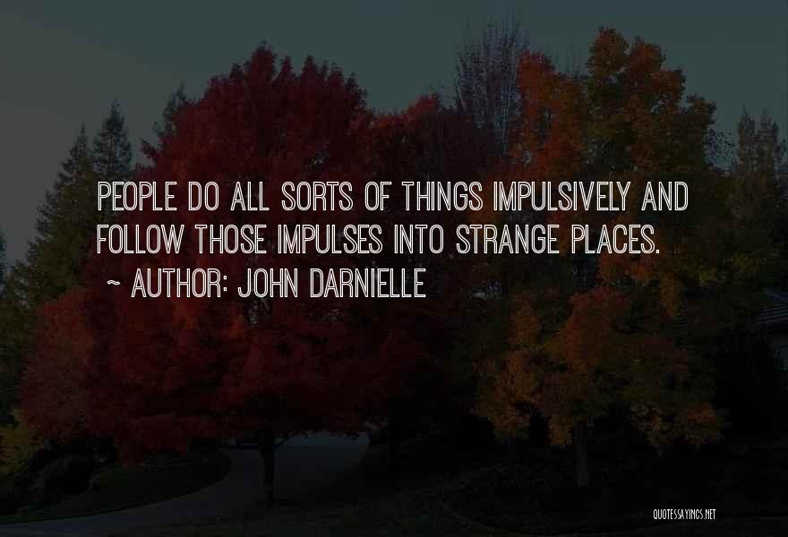 All Sorts Quotes By John Darnielle