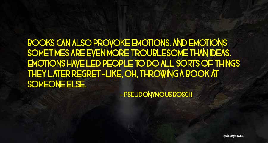 All Sorts Quotes By Pseudonymous Bosch