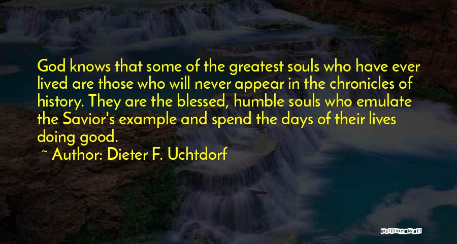 All Souls Days Quotes By Dieter F. Uchtdorf