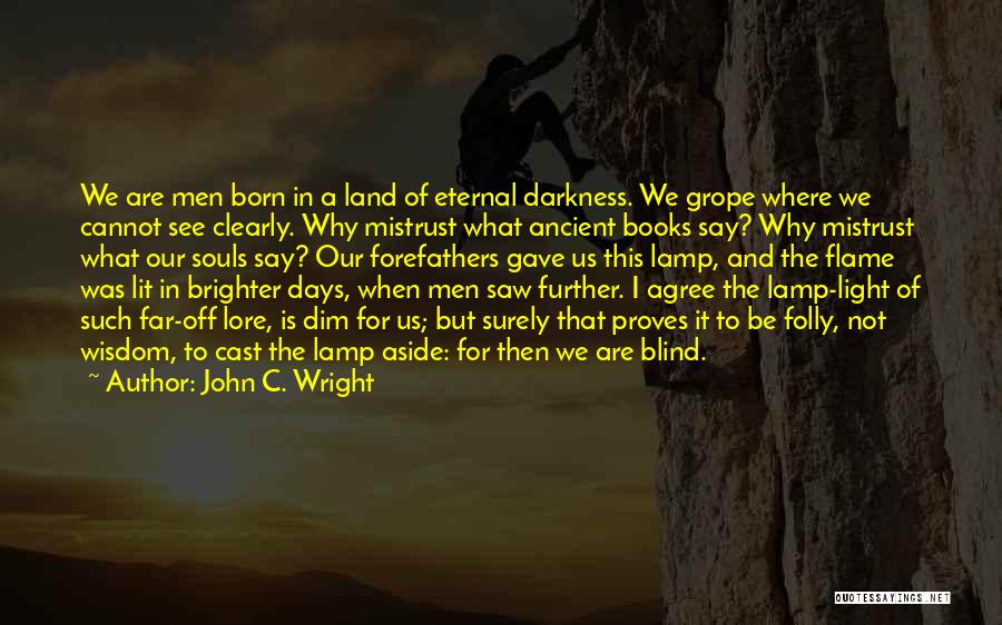 All Souls Days Quotes By John C. Wright