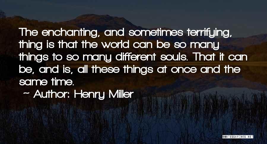 All Souls Quotes By Henry Miller