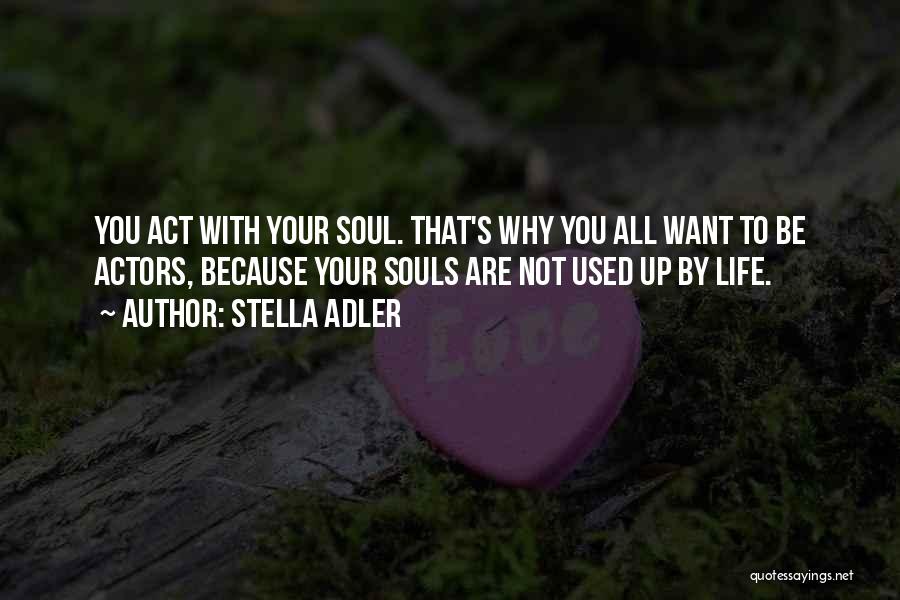 All Souls Quotes By Stella Adler