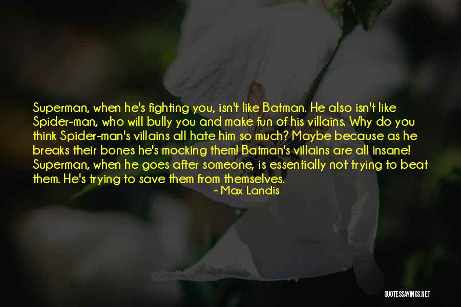 All Spider Man Quotes By Max Landis All Spider Man Quotes By Max Landis