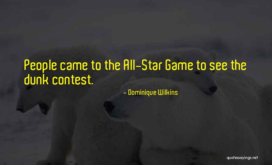 All Star Game Quotes By Dominique Wilkins