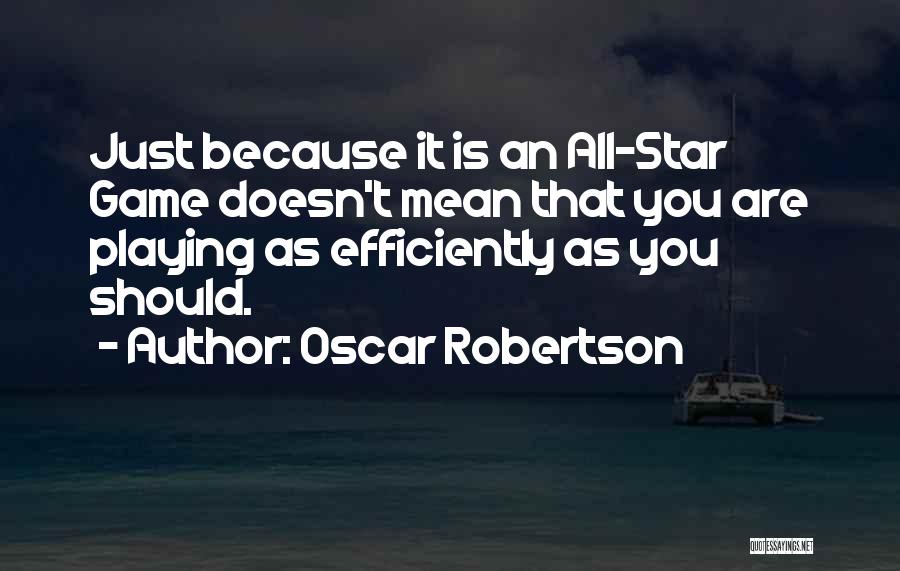 All Star Game Quotes By Oscar Robertson