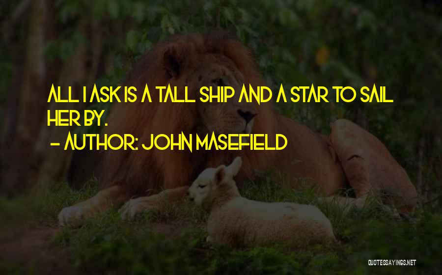 All Star Quotes By John Masefield